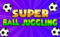 Super Ball Juggling - Soccer Challenge